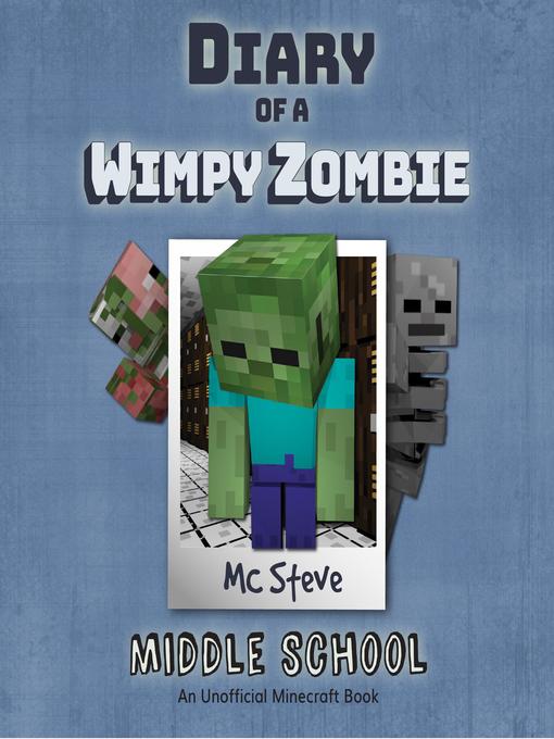 Title details for Diary of a Minecraft Wimpy Zombie Book 1 by MC Steve - Available